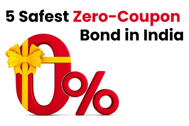 5 Safest Zero Coupon Bond in India